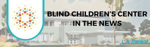 Meet the Blind Children’s Center