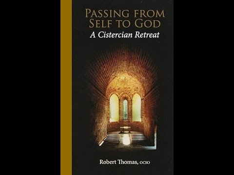 Passing From Self To God: A Cistercian Retreat