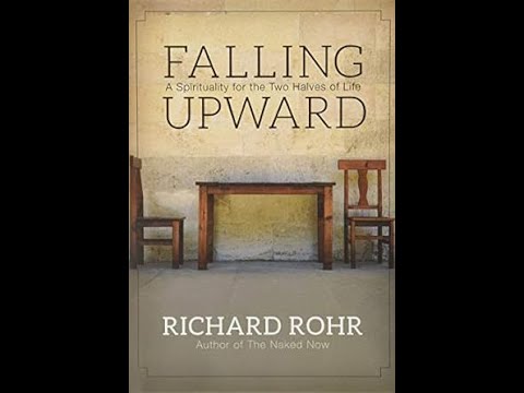 Falling Upward: A Spirituality for the Two Halves of Life