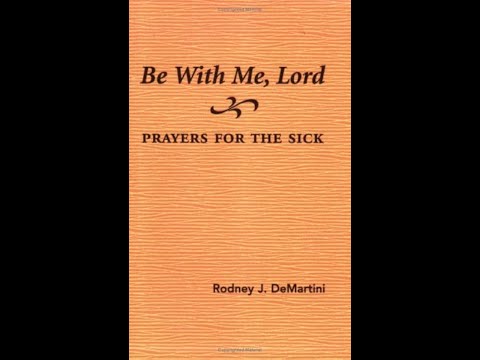 Be With Me Lord: Prayers for the Sick