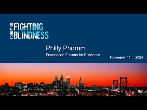 Foundation Fighting Blindness Philly Phorum | November 11, 2024